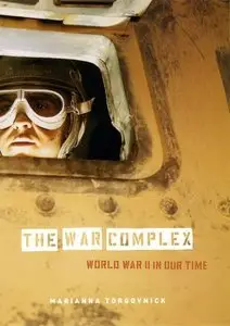 The War Complex: World War II in Our Time (Repost)