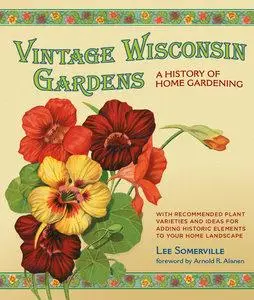 Vintage Wisconsin Gardens: A History of Home Gardening (Repost)