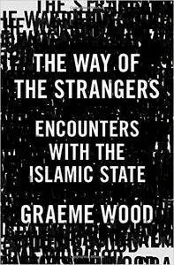 The Way of the Strangers: Encounters with the Islamic State