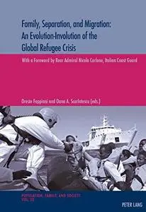 Family, Separation and Migration: An Evolution-Involution of the Global Refugee Crisis