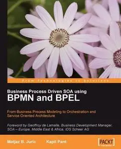 «Business Process Driven SOA using BPMN and BPEL» by Kapil Pant, Matjaz B. Juric