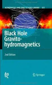 Black Hole Gravitohydromagnetics (2nd edition) (Repost)