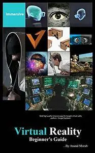 Virtual Reality: Beginner's Guide: An uncommon guide to Virtual Reality basics