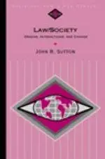 Law/Society: Origins, Interactions, and Change (Sociology for a New Century)
