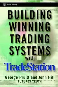 George Pruitt - Building Winning Trading Systems with TradeStation (Repost)