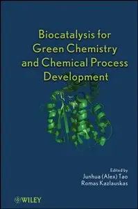 Biocatalysis for Green Chemistry and Chemical Process Development (repost)