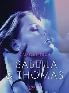 «Isabella & Thomas: Erotic Short Story» by Camille Bech