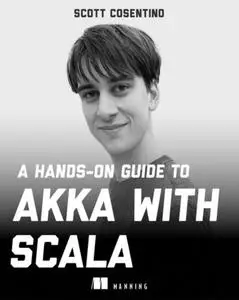 A Hands-On Guide to Akka with Scala  [Video]