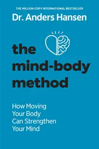 The Mind-Body Method: How Moving Your Body Can Stop You Losing Your Mind, US Edition