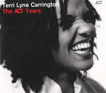 Terri Lyne Carrington - The ACT Years (2015)