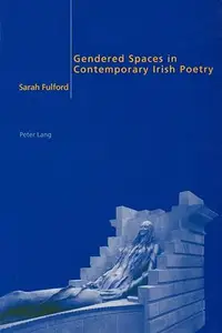 Gendered Spaces in Contemporary Irish Poetry