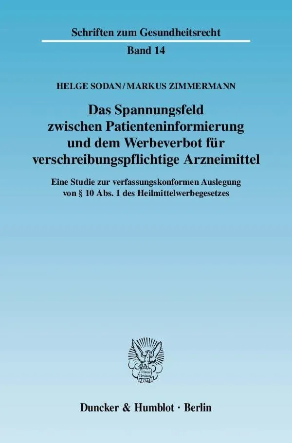 Das Spannungsfeld zwischen Patienteninformierung und dem Werbeverbot für verschreibungspflichtige Arzneimittel: Eine Studie zur