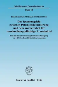 Das Spannungsfeld zwischen Patienteninformierung und dem Werbeverbot für verschreibungspflichtige Arzneimittel: Eine Studie zur