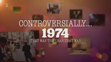 CH5 - Controversially 1974: That Was the Year that Was (2023)