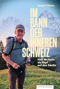 Im Bann der inneren Schweiz: Vom Moléson via Napf auf den Säntis