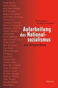 Aufarbeitung des Nationalsozialismus: Ein Kompendium