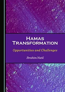 Hamas Transformation : Opportunities and Challenges