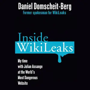 Inside WikiLeaks: My Time with Julian Assange at the World's Most Dangerous Website