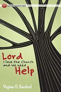 Lord, I Love the Church and We Need Help