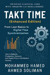 Takt Time (Enhanced Edition): From Lean Basics to Digital Flow Synchronization