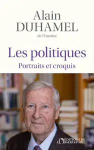 Alain Duhamel, "Les politiques : Portraits et croquis"