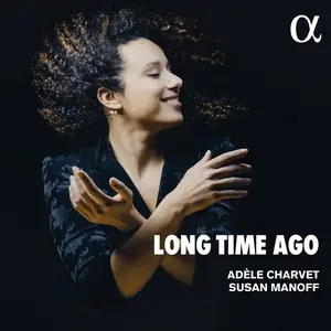 Adèle Charvet & Susan Manoff - Long Time Ago (2019) [Official Digital Download 24/96]