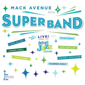 Mack Avenue SuperBand - Live from the Detroit Jazz Festival 2014 (2015) [Official Digital Download]