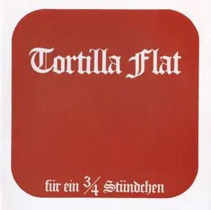 Tortilla Flat - Discography [2 Albums] (1974-2019)
