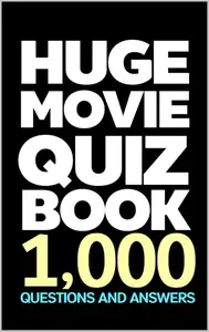 HUGE MOVIE QUIZ BOOK: 1,000 Trivia Questions with Answers