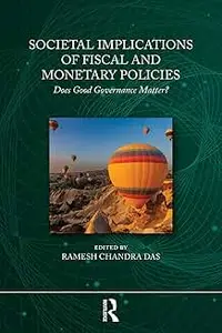 Societal Implications of Fiscal and Monetary Policies: Does Good Governance Matter?