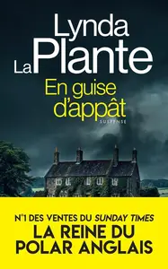 Lynda La Plante, "En guise d'appât"