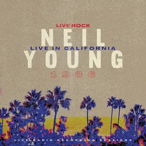 Neil Young - Live in California 1986 (2022/2023) [Official Digital Download]