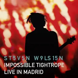 Steven Wilson - Impossible Tightrope: Live in Madrid (2026) [Official Digital Download 24/48 | Stereo | 5.1 | Binaural]