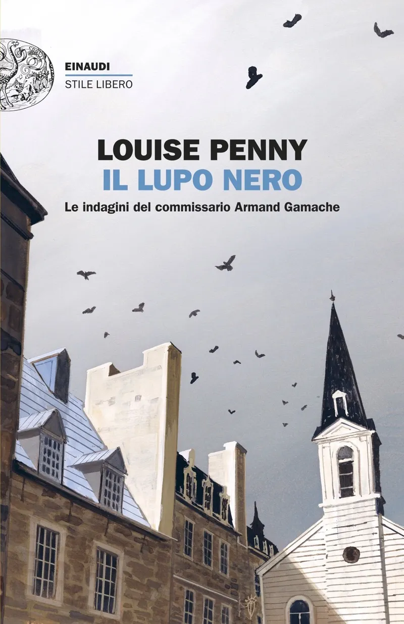 Il lupo nero. Le indagini del commissario Armand Gamache - Louise Penny