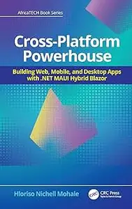 Cross-Platform Powerhouse: Building Web, Mobile, and Desktop Apps with .NET MAUI Hybrid Blazor