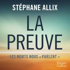 Stéphane Allix, "La preuve : Les morts nous parlent"