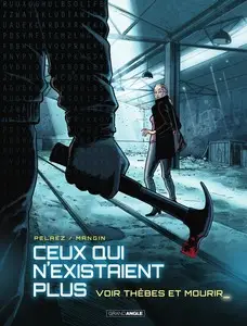 Ceux qui n'existaient plus - Tome 2 - Voir Thèbes et mourir