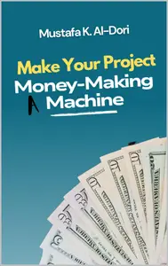 Make Your Project a Money-Making Machine, Not a Boredom Trap
