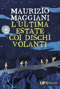 Maurizio Maggiani - L'ultima estate coi dischi volanti