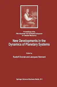 New Developments in the Dynamics of Planetary Systems: Proceedings of the Fifth Alexander von Humboldt Colloquium on Celestial