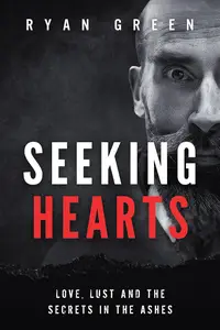 Seeking Hearts: Love, Lust and the Secrets in the Ashes