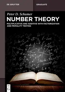 Number Theory: Multiplicative and Additive with Factorization and Primality Testing (De Gruyter Textbook)