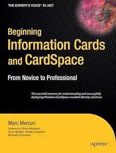 Beginning Information Cards and CardSpace: From Novice to Professional