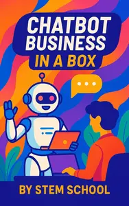 Chatbot Business in a Box: Build, Launch & Profit from AI Chatbots for Businesses (Practical Engineering Skills for Income)