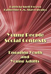 "Young People Social Contexts: Engaging Youth and Young Adults" ed. by Patricia Snell Herzog, Katherine K.M. Stavropoulos