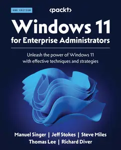 Windows 11 for Enterprise Administrators, 2nd Edition [Repost]