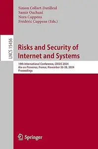 Risks and Security of Internet and Systems: 19th International Conference, CRiSIS 2024