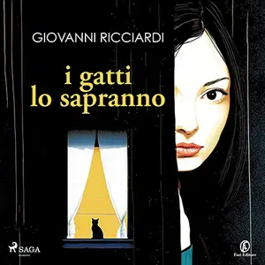 «I gatti lo sapranno? Le indagini del commissario Ponzetti - Vol. 1» by Giovanni Ricciardi