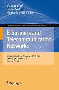 E-business and Telecommunication Networks: Second International Conference, ICETE 2005, Reading, UK, October 3-7, 2005. Selecte