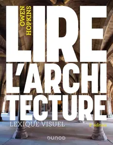 Owen Hopkins, "Lire l'architecture : Lexique visuel", 2e éd.